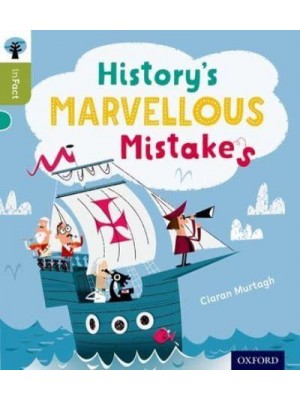 History's Marvellous Mistakes - Oxford Reading Tree. inFact