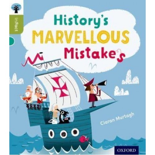 History's Marvellous Mistakes - Oxford Reading Tree. inFact