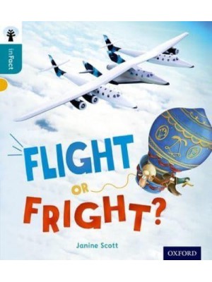 Flight or Fright? - Oxford Reading Tree. inFact