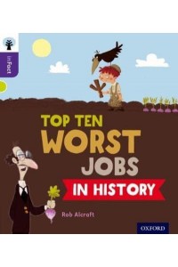 Top Ten Worst Jobs in History - Oxford Reading Tree. inFact