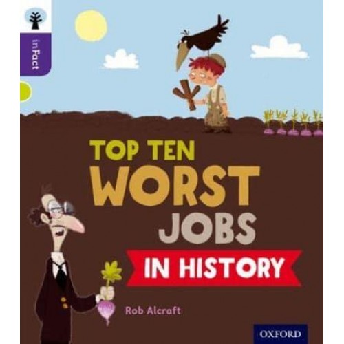 Top Ten Worst Jobs in History - Oxford Reading Tree. inFact