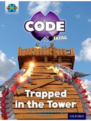 Trapped in the Tower - Project X. Code Extra