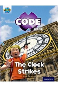 The Clock Strikes - Project X. Code Extra