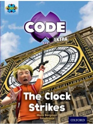 The Clock Strikes - Project X. Code Extra