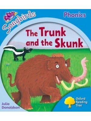Oxford Reading Tree Songbirds Phonics: Level 3: The Trunk and the Skunk