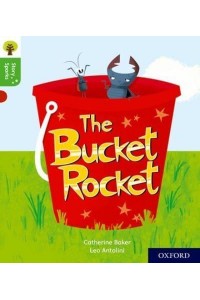 The Bucket Rocket - Oxford Reading Tree. Story Sparks