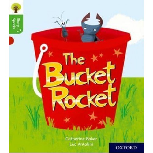 The Bucket Rocket - Oxford Reading Tree. Story Sparks