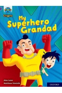 My Superhero Grandad - Project X. Origins