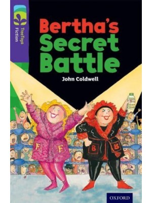 Bertha's Secret Battle - TreeTops. Fiction