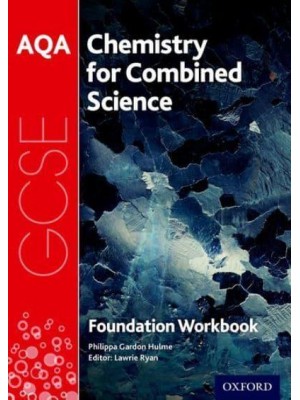 AQA GCSE Chemistry for Combined Science (Trilogy). Foundation Workbook