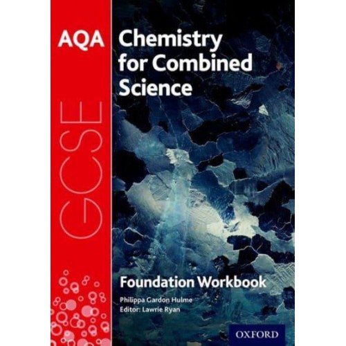 AQA GCSE Chemistry for Combined Science (Trilogy). Foundation Workbook