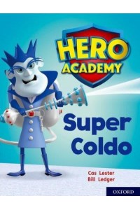 Super Coldo - Project X. Hero Academy