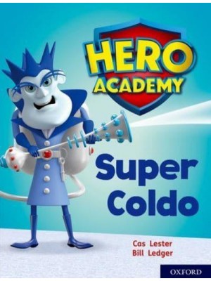 Super Coldo - Project X. Hero Academy