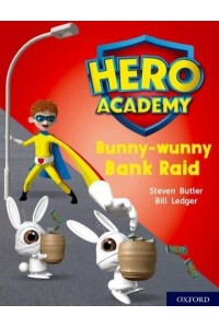 Bunny-Wunny Bank Raid - Project X. Hero Academy