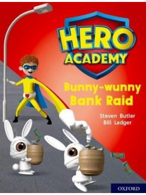 Bunny-Wunny Bank Raid - Project X. Hero Academy
