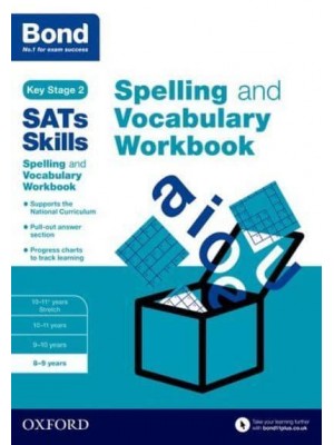 Spelling and Vocabulary. 8-9 Years Workbook - Bond SATs Skills