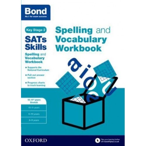 Spelling and Vocabulary Stretch. 10-11+ Years Workbook - Bond SATs Skills