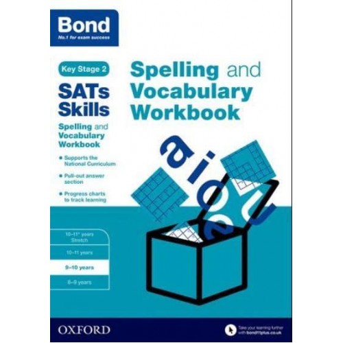 Spelling and Vocabulary. 9-10 Years Workbook - Bond SATs Skills