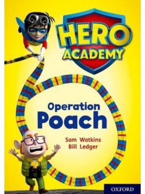 Operation Poach - Project X. Hero Academy