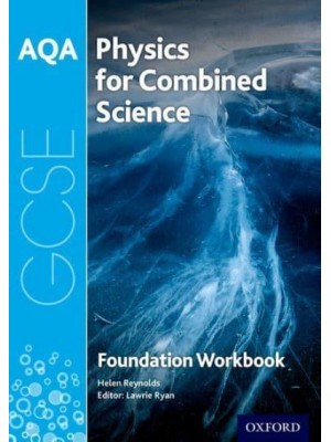 AQA Physics for GCSE Combined Science Foundation Workbook Trilogy