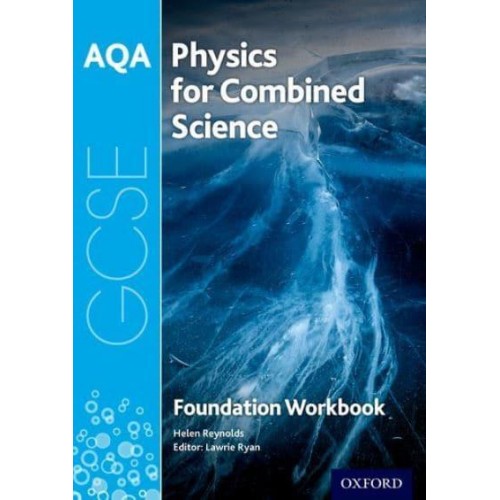 AQA Physics for GCSE Combined Science Foundation Workbook Trilogy