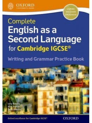 Complete English as a Second Language for Cambridge IGCSE Writing and Grammar. Practice Book