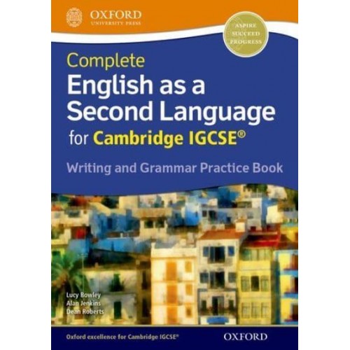 Complete English as a Second Language for Cambridge IGCSE Writing and Grammar. Practice Book