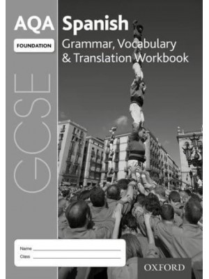 AQA GCSE Spanish Foundation Grammar, Vocabulary & Translation Workbook (Pack of 8)