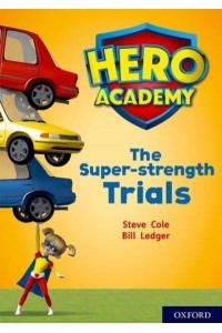 The Super-Strength Trials - Project X. Hero Academy
