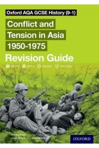 Conflict and Tension in Asia, 1950-1975. Revision Guide - Oxford AQA GCSE History (9-1)