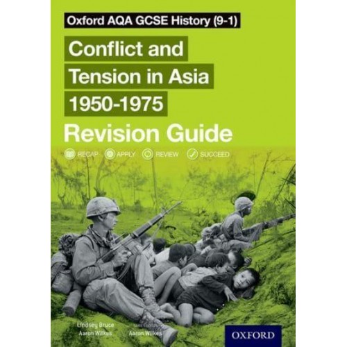 Conflict and Tension in Asia, 1950-1975. Revision Guide - Oxford AQA GCSE History (9-1)