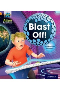 Project X: Alien Adventures: Orange: Blast Off!