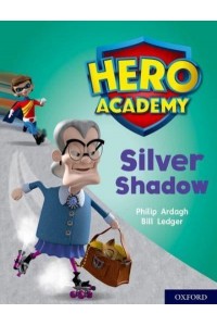 Silver Shadow - Project X. Hero Academy