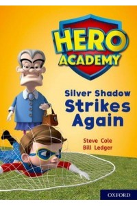 Silver Shadow Strikes Again - Project X. Hero Academy