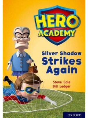 Silver Shadow Strikes Again - Project X. Hero Academy