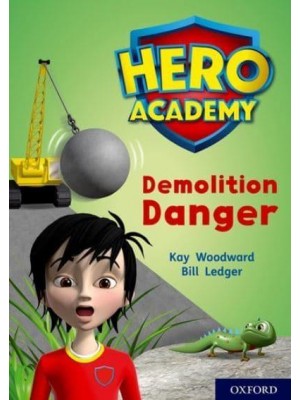 Demolition Danger - Project X. Hero Academy