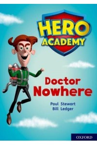 Doctor Nowhere - Project X. Hero Academy