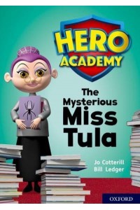 The Mysterious Miss Tula - Project X. Hero Academy