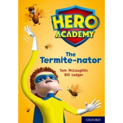 The Termite-Nator - Project X. Hero Academy
