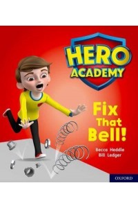 Fix That Bell! - Project X. Hero Academy