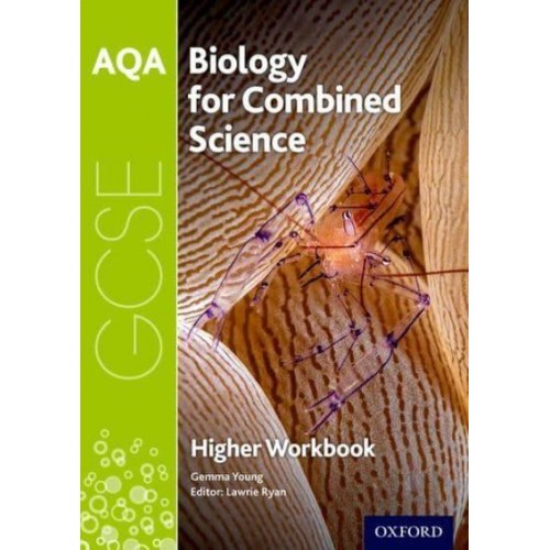 AQA Biology for GCSE Combined Science Higher Workbook Trilogy