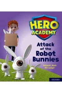 Attack of the Robot Bunnies - Project X. Hero Academy