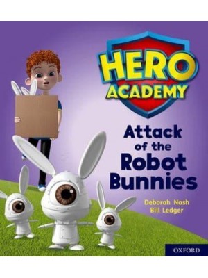 Attack of the Robot Bunnies - Project X. Hero Academy