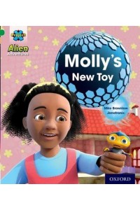 Project X: Alien Adventures: Green: Molly's New Toy