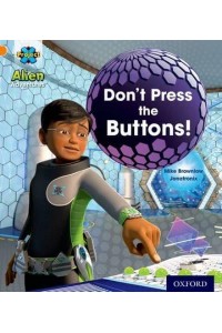 Project X: Alien Adventures: Orange: Don't Press the Buttons!