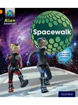 Project X: Alien Adventures: Orange: Spacewalk