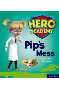 Pip's Mess - Project X. Hero Academy