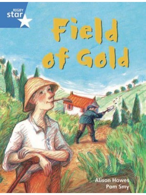 Rigby Star Guided Phonic Opportunity Readers Blue: Pupil Book Single: Field Of Gold - Star Phonics Opportunity Readers