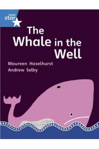 Rigby Star Gui Phonic Opportunity Readers Blue: Pupil Book Single: The Whale In The Well - Star Phonics Opportunity Readers