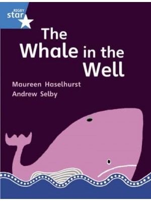 Rigby Star Gui Phonic Opportunity Readers Blue: Pupil Book Single: The Whale In The Well - Star Phonics Opportunity Readers